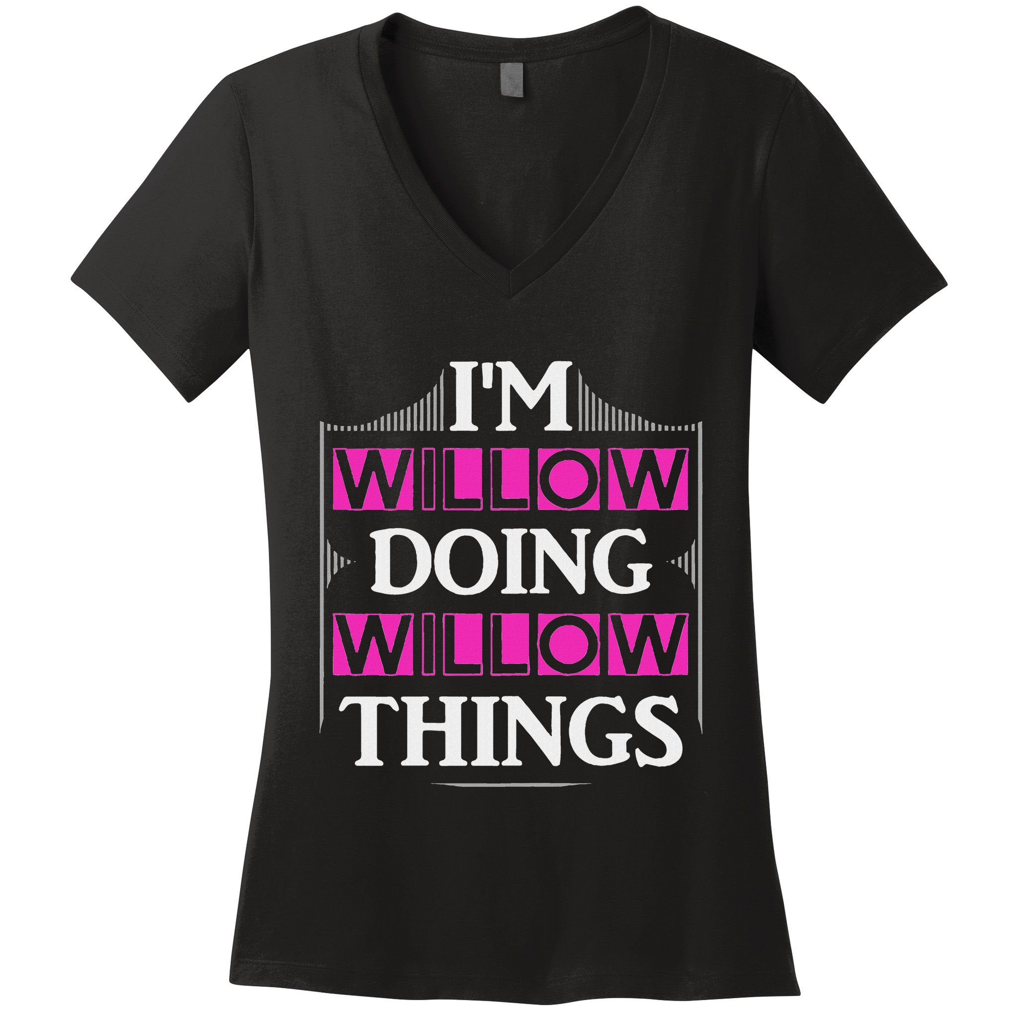 IM Willow Doing Willow Things Funny First Name Gift Women's V-Neck T-Shirt