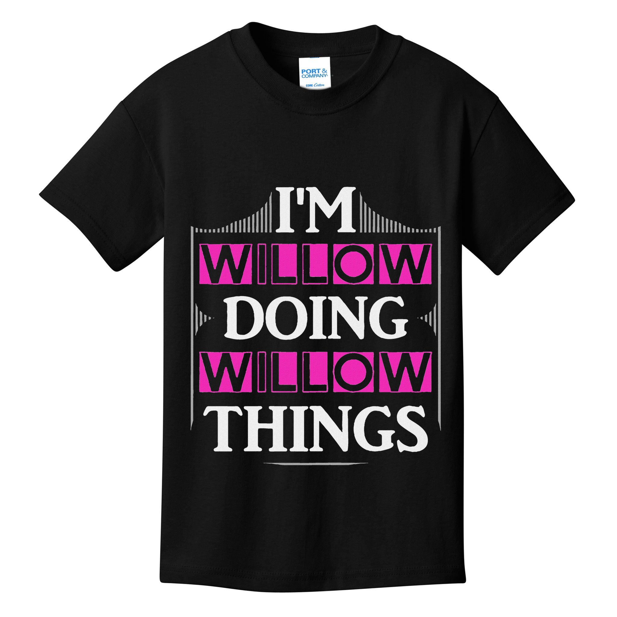 IM Willow Doing Willow Things Funny First Name Gift Kids T-Shirt