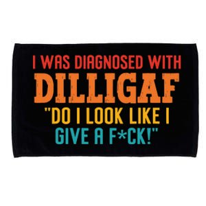 I Was Diagnosed With Dilligaf Do I Look Like I Give A Fck Microfiber Hand Towel