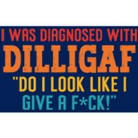 I Was Diagnosed With Dilligaf Do I Look Like I Give A Fck Bumper Sticker