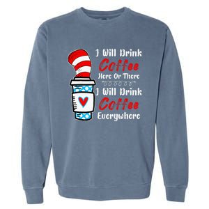 I Will Drink Coffee Here Or There Funny Teacher Teaching Garment-Dyed Sweatshirt