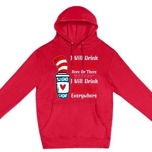 I Will Drink Coffee Here Or There Funny Teacher Teaching Premium Pullover Hoodie