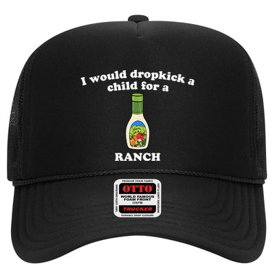 I Would Dropkick A Child For Ranch Trucker Hat