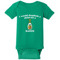 I Would Dropkick A Child For Ranch Baby Bodysuit