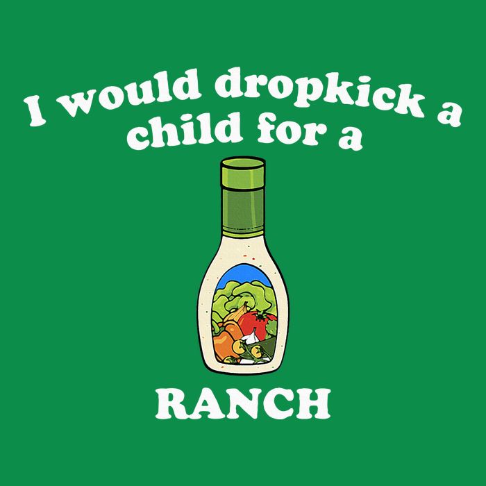 I Would Dropkick A Child For Ranch Baby Bodysuit
