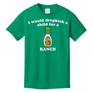 I Would Dropkick A Child For Ranch Kids T-Shirt