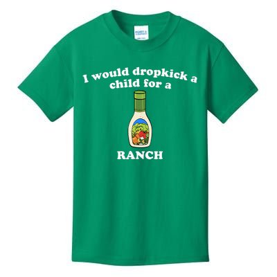 I Would Dropkick A Child For Ranch Kids T-Shirt