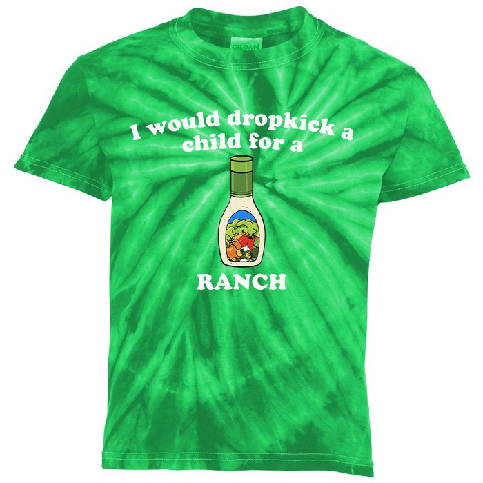 I Would Dropkick A Child For Ranch Kids Tie-Dye T-Shirt