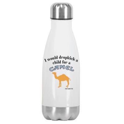 I Would Dropkick A Child For A Camel Cigarette Stainless Steel Insulated Water Bottle