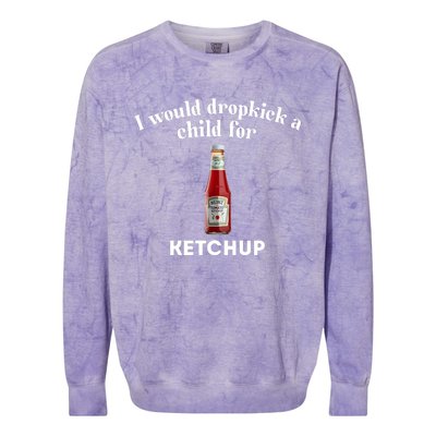 I Would Dropkick A Child Colorblast Crewneck Sweatshirt