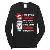 I Will Drink Coffee Here Or There Funny Teacher Teaching Long Sleeve Shirt