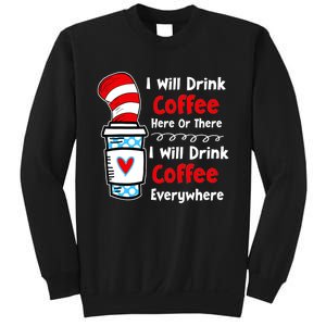 I Will Drink Coffee Here Or There Funny Teacher Teaching Sweatshirt