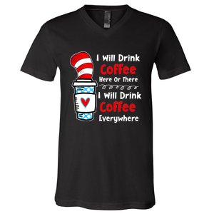 I Will Drink Coffee Here Or There Funny Teacher Teaching V-Neck T-Shirt