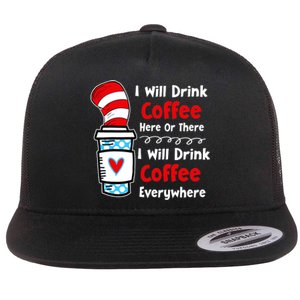 I Will Drink Coffee Here Or There Funny Teacher Teaching Flat Bill Trucker Hat