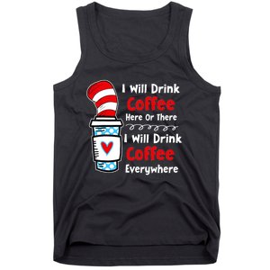 I Will Drink Coffee Here Or There Funny Teacher Teaching Tank Top