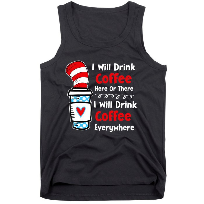 I Will Drink Coffee Here Or There Funny Teacher Teaching Tank Top