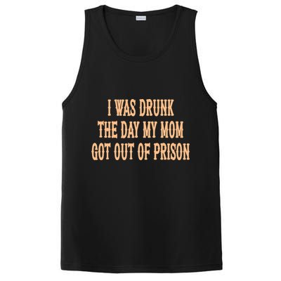 I Was Drunk The Day My Mom Got Out Of Prison PosiCharge Competitor Tank