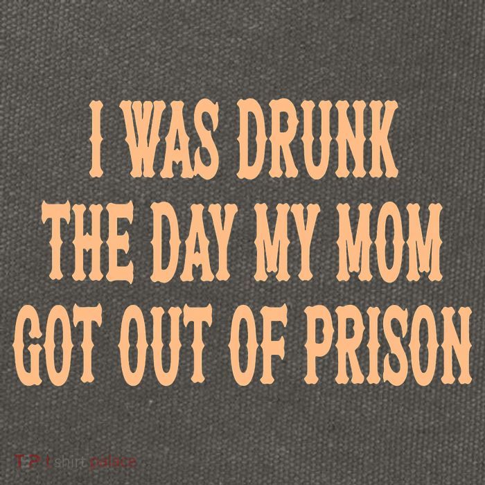 I Was Drunk The Day My Mom Got Out Of Prison Cotton Canvas Backpack