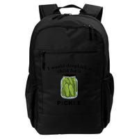 I Would Dropkick A Child For A Pickle Gift Backpack