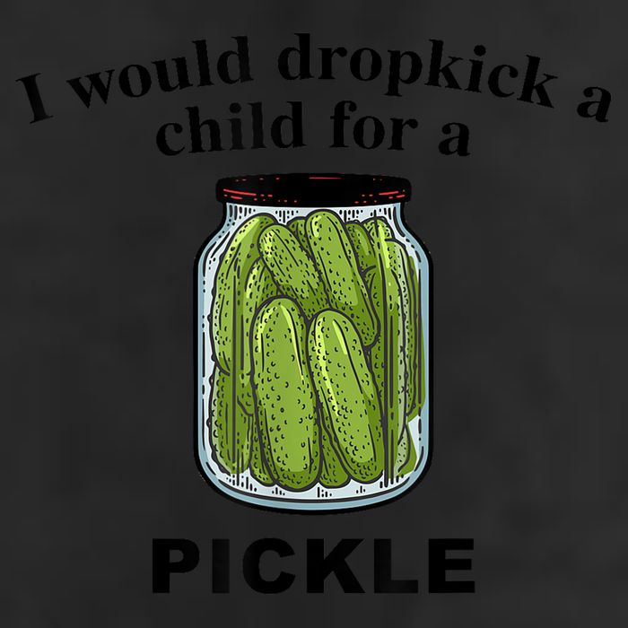 I Would Dropkick A Child For A Pickle Gift 25L Jumbo Tote