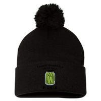 I Would Dropkick A Child For A Pickle Gift Pom Pom 12in Knit Beanie