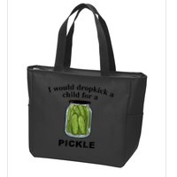 I Would Dropkick A Child For A Pickle Gift Zip Tote Bag