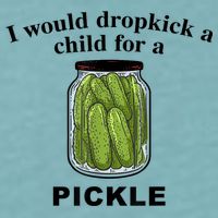 I Would Dropkick A Child For A Pickle Gift Sueded Cloud Jersey T-Shirt