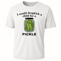 I Would Dropkick A Child For A Pickle Gift Performance Shirt