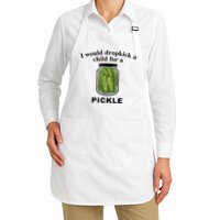 I Would Dropkick A Child For A Pickle Gift Apron