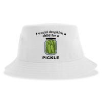 I Would Dropkick A Child For A Pickle Gift Sustainable Bucket Hat