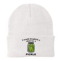 I Would Dropkick A Child For A Pickle Gift Beanie