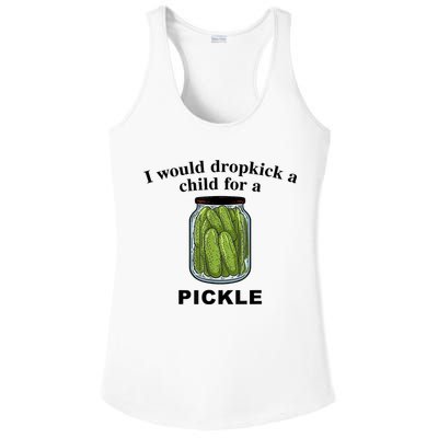 I Would Dropkick A Child For A Pickle Gift Ladies PosiCharge Competitor Racerback Tank