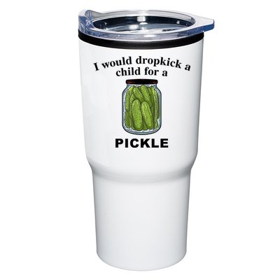 I Would Dropkick A Child For A Pickle Gift Tumbler
