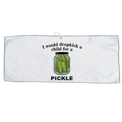 I Would Dropkick A Child For A Pickle Gift Large Microfiber Waffle Golf Towel