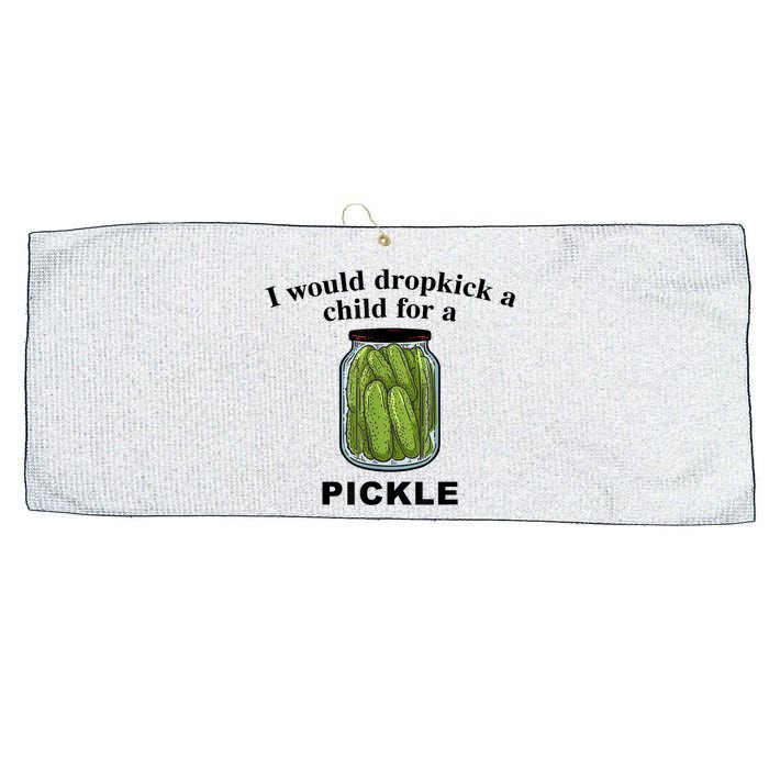 I Would Dropkick A Child For A Pickle Gift Large Microfiber Waffle Golf Towel