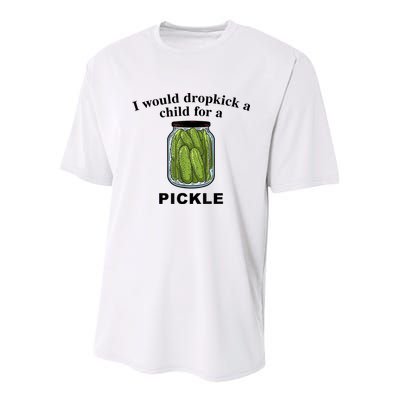I Would Dropkick A Child For A Pickle Gift Youth Performance Sprint T-Shirt