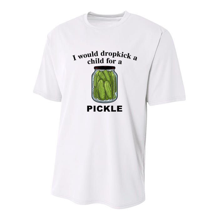 I Would Dropkick A Child For A Pickle Gift Youth Performance Sprint T-Shirt