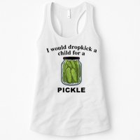 I Would Dropkick A Child For A Pickle Gift Womens Tank Top