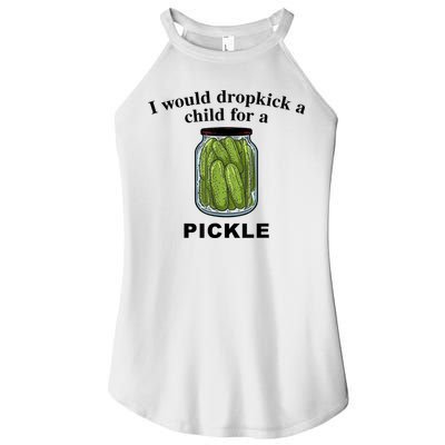 I Would Dropkick A Child For A Pickle Gift Women's Perfect Tri Rocker Tank
