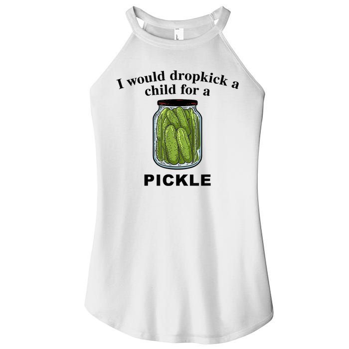I Would Dropkick A Child For A Pickle Gift Women's Perfect Tri Rocker Tank