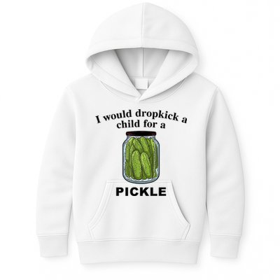I Would Dropkick A Child For A Pickle Gift Kids Hoodie