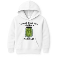 I Would Dropkick A Child For A Pickle Gift Kids Hoodie