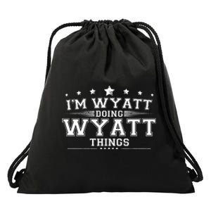 Im Wyatt Doing Wyatt Things Drawstring Bag