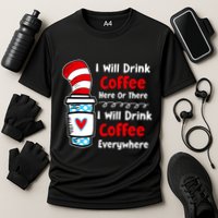 I Will Drink Coffee Here Or There Funny Teacher Teaching Cooling Performance Crew T-Shirt