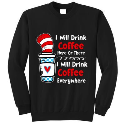 I Will Drink Coffee Here Or There Funny Teacher Teaching Sweatshirt