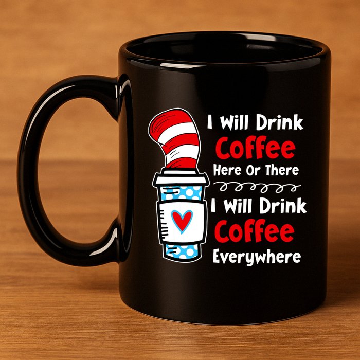 I Will Drink Coffee Here Or There Funny Teacher Teaching 11oz C Handle Ceramic Mug