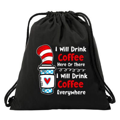 I Will Drink Coffee Here Or There Funny Teacher Teaching Drawstring Bag