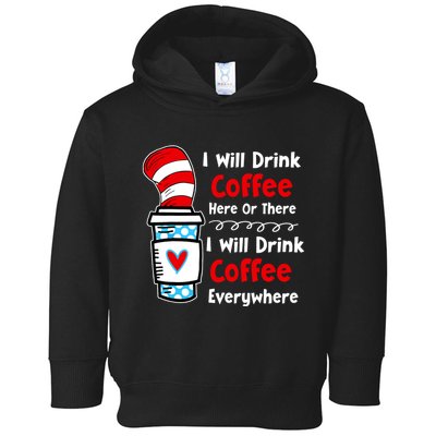 I Will Drink Coffee Here Or There Funny Teacher Teaching Toddler Hoodie