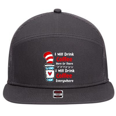 I Will Drink Coffee Here Or There Funny Teacher Teaching 7 Panel Mesh Trucker Snapback Hat