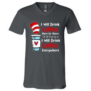 I Will Drink Coffee Here Or There Funny Teacher Teaching V-Neck T-Shirt